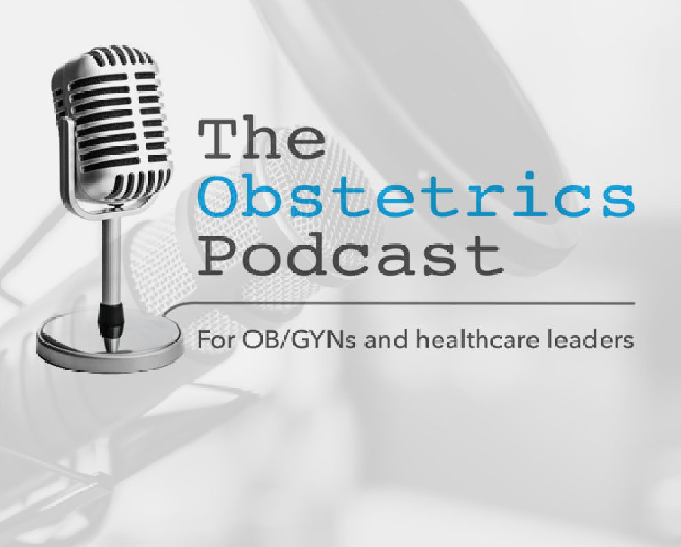 the obstetrics podcast for OBGYNs