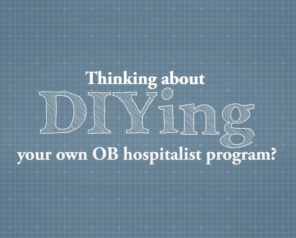 DIY OB Hospitalist Program | OBHG