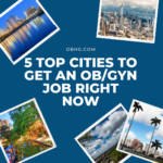Top 5 Cities to get an OB/GYN Job Right Now
